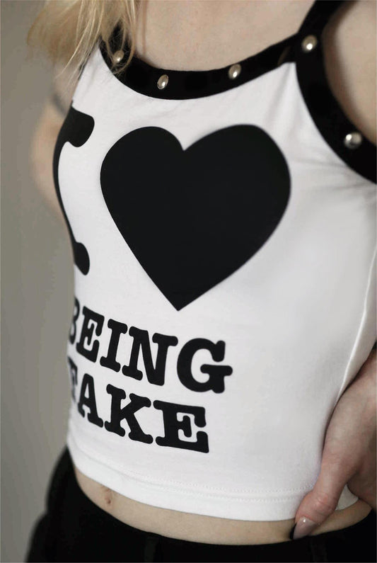 I LOVE BEING FAKE TOP